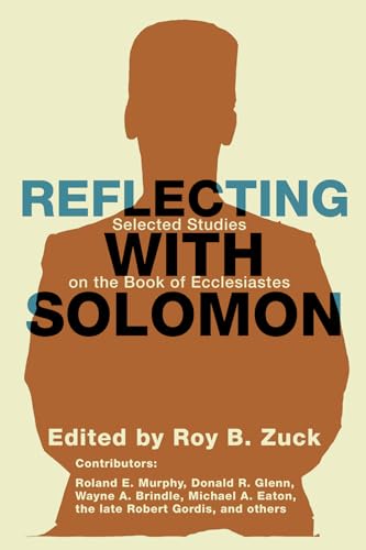 

Reflecting with Solomon: Selected Studies on the Book of Ecclesiastes