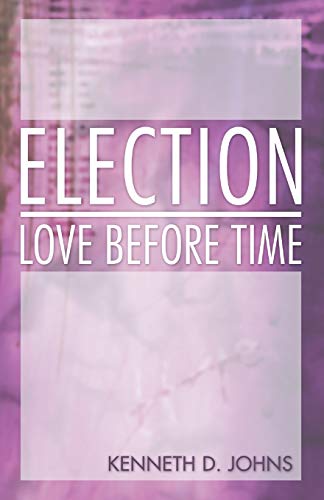 Beispielbild fr Election: Love Before Time zum Verkauf von Windows Booksellers