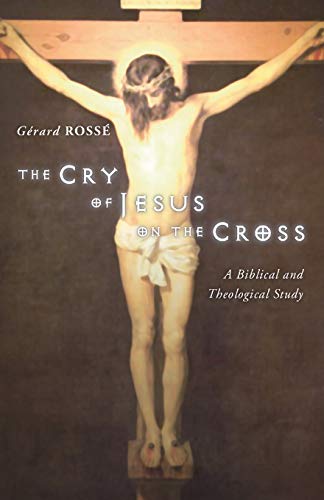 9781592444175: The Cry of Jesus on the Cross: A Biblical and Theological Study