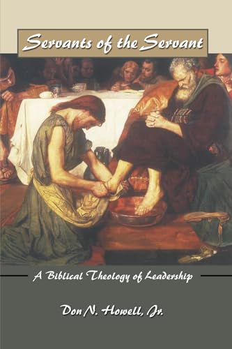 Stock image for Servants of the Servant: A Biblical Theology of Leadership for sale by Ergodebooks