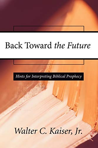 9781592444489: Back Toward the Future: Hints for Interpreting Biblical Prophecy