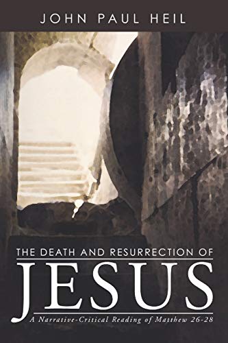 Beispielbild fr The Death and Resurrection of Jesus: A Narrative-Critical Reading of Matthew 26-28 zum Verkauf von Windows Booksellers