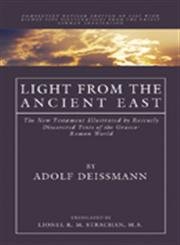 Beispielbild fr Light From the Ancient East: The New Testament Illustrated by Recently Discovered Texts of the Graeco-Roman World zum Verkauf von Windows Booksellers