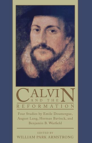 Beispielbild fr Calvin and the Reformation zum Verkauf von Chiron Media