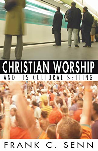Beispielbild fr Christian Worship and Its Cultural Setting zum Verkauf von Windows Booksellers
