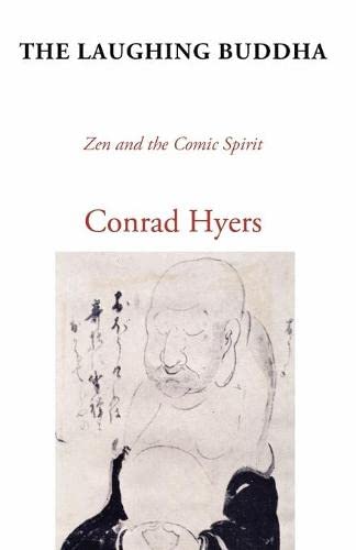 Beispielbild fr The Laughing Buddha: Zen and the Comic Spirit zum Verkauf von Windows Booksellers