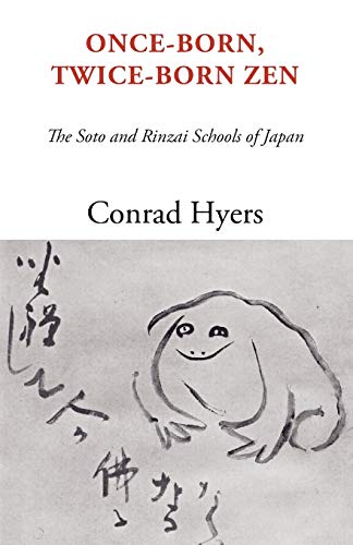 Beispielbild fr Once-Born, Twice-Born Zen: The Soto and Rinzai Schools of Japan zum Verkauf von Windows Booksellers