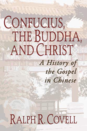 Beispielbild fr Confucius, the Buddha, and Christ: A History of the Gospel in Chinese zum Verkauf von Chiron Media