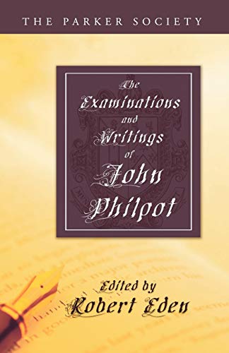 Beispielbild fr Examinations and Writings of John Philpot zum Verkauf von Chiron Media
