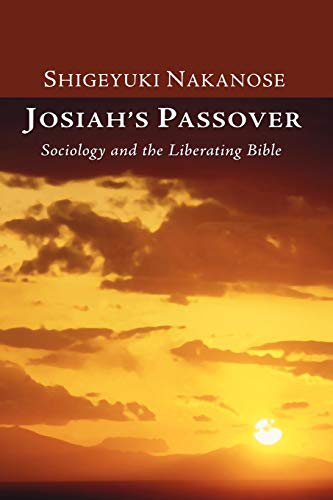 Beispielbild fr Josiah's Passover: Sociology and the Liberating Bible zum Verkauf von Chiron Media