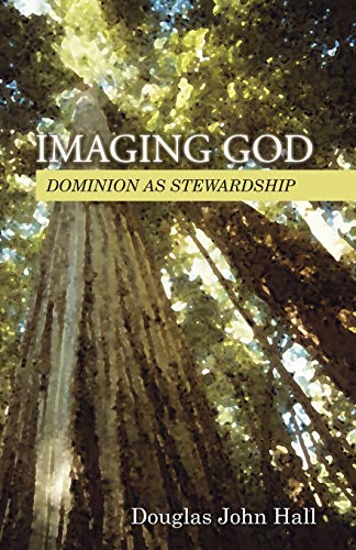 9781592445806: Imaging God: Dominion as Stewardship (Library of Christian Stewardship)