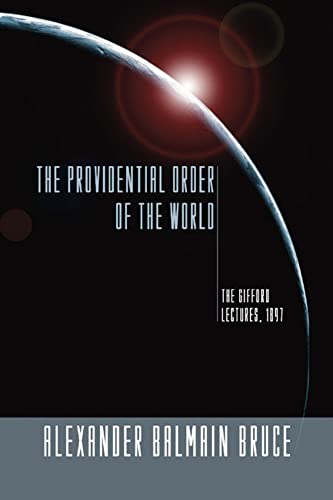 Beispielbild fr The Providential Order of the World: The Gifford Lectures, 1897 zum Verkauf von Windows Booksellers