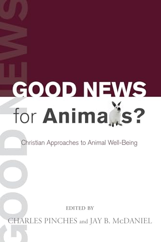 9781592446018: Good News for Animals?: Christian Approaches to Animal Well-Being