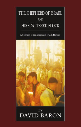 Beispielbild fr The Shepherd of Israel and His Scattered Flock: A Solution of the Enigma of Jewish History zum Verkauf von Windows Booksellers