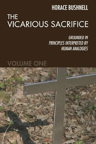 Beispielbild fr The Vicarious Sacrifice: Grounded in Principles Interpreted by Human Analogies zum Verkauf von Windows Booksellers
