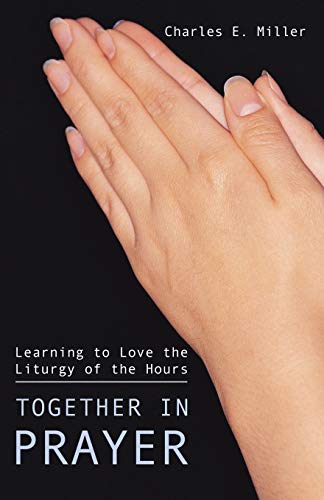 Stock image for Together in Prayer: Learning to Love the Liturgy of the Hours for sale by Lakeside Books