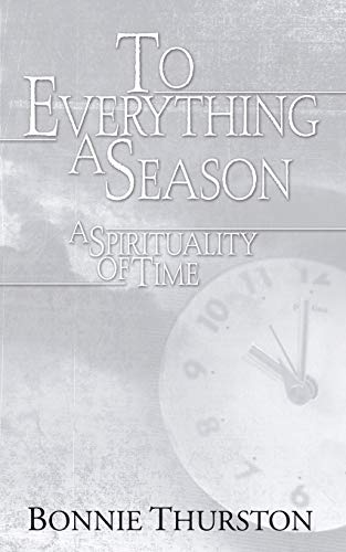 Stock image for To Everything a Season: A Spirituality of Time for sale by ThriftBooks-Dallas