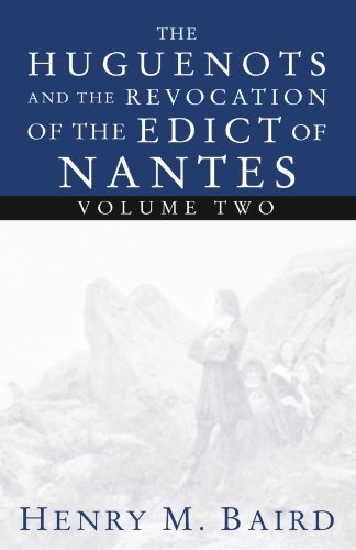 The Huguenots and the Revocation of the Edict of Nantes