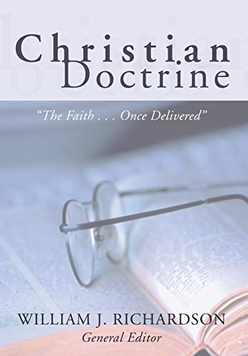 Beispielbild fr Christian Doctrine: The Faith Once Delivered zum Verkauf von THE SAINT BOOKSTORE