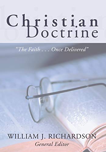9781592446629: Christian Doctrine: The Faith Once Delivered