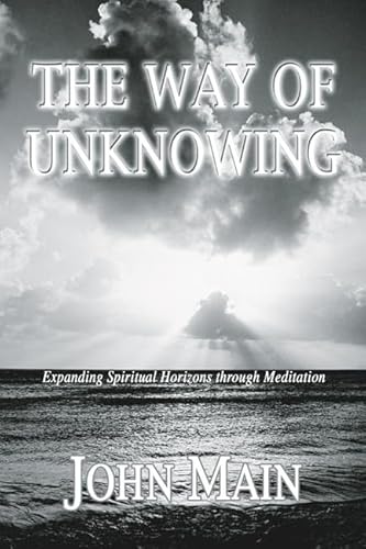 Beispielbild fr The Way of Unknowing: Expanding Spiritual Horizons through Meditation zum Verkauf von Windows Booksellers