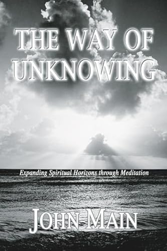 Stock image for The Way of Unknowing: Expanding Spiritual Horizons Through Meditation for sale by Revaluation Books