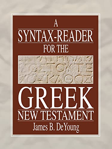 Beispielbild fr A Syntax-Reader for the Greek New Testament: Fifteen Lessons zum Verkauf von Windows Booksellers