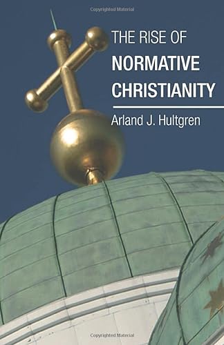 Stock image for The Rise of Normative Christianity for sale by Better World Books
