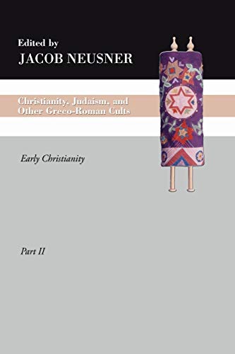 Imagen de archivo de Christianity, Judaism and Other Greco-Roman Cults, Part 2: Early Christianity (Studies in Judaism in Late Antiquity) a la venta por Lakeside Books