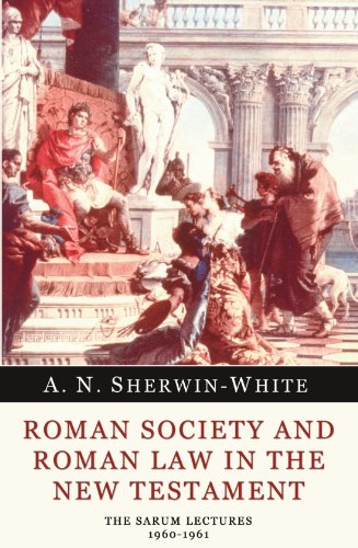 Stock image for Roman Society and Roman Law in the New Testament : The Sarum Lectures 1960-1961 for sale by Better World Books