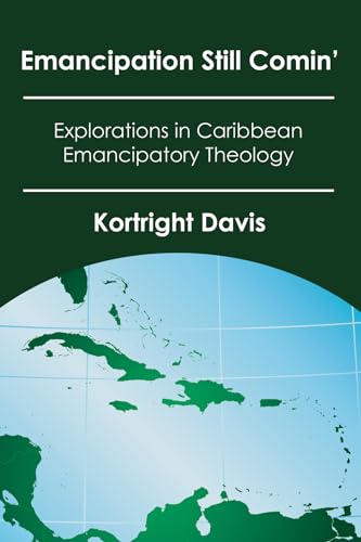 Beispielbild fr Emancipation Still Comin': Explorations in Caribbean Emancipatory Theology zum Verkauf von Lakeside Books