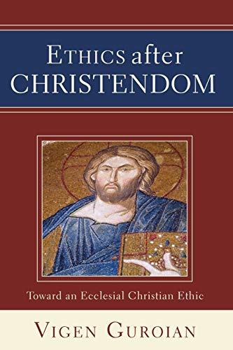 9781592447671: Ethics after Christendom: Toward an Ecclesial Christian Ethic