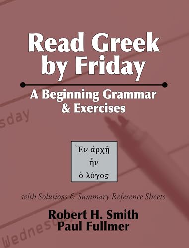 Beispielbild fr Read Greek by Friday: A Beginning Grammar and Exercises zum Verkauf von HPB-Red