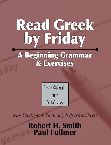 Imagen de archivo de Read Greek by Friday: A Beginning Grammar and Exercises a la venta por HPB-Red