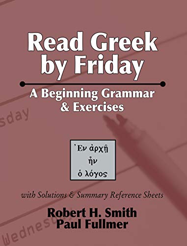 9781592447725: Read Greek by Friday: A Beginning Grammar and Exercises