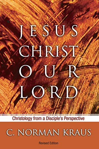 Stock image for Jesus Christ Our Lord: Christology from a Disciple's Perspective for sale by SecondSale
