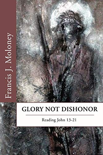 Beispielbild fr Glory Not Dishonor : Reading John 13-21 zum Verkauf von Better World Books