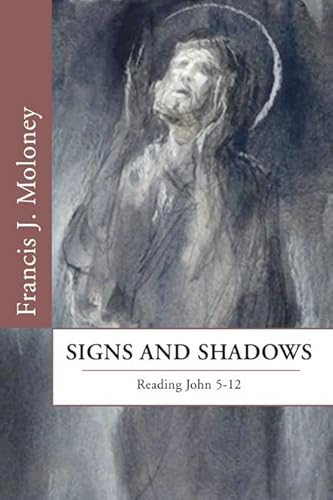 Stock image for Signs and Shadows: Reading John 5-12 for sale by Windows Booksellers