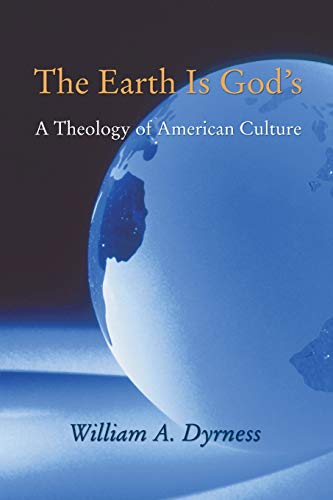 Imagen de archivo de The Earth Is God's: A Theology of American Culture a la venta por Irish Booksellers