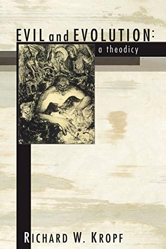 9781592447985: Evil and Evolution: A Theodicy: A Theodicy