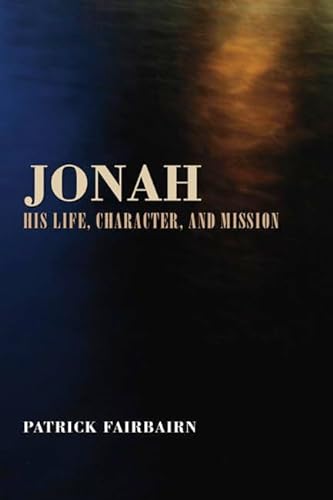 9781592448135: Jonah: His Life, Character, and Mission