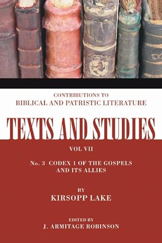 9781592448364: Codex 1 of the Gospels and Its Allies: (Texts and Studies: Contributions to Biblical and Patristic Literature): No. 3: 7 (Princeton Theological Monograph)