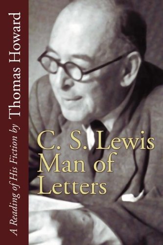 C.S. Lewis Man of Letters: A Reading of His Fiction by Thomas Howard (9781592448456) by Thomas Howard