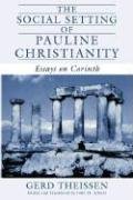 Beispielbild fr The Social Setting of Pauline Christianity: Essays on Corinth zum Verkauf von BooksRun