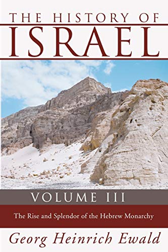 Imagen de archivo de The History of Israel, Volume 3: The Rise and Splendour of the Hebrew Monarchy a la venta por HPB-Red