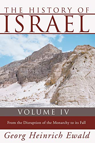 Beispielbild fr The History of Israel, Volume 4: From the Disruption of the Monarchy to the Fall zum Verkauf von Windows Booksellers