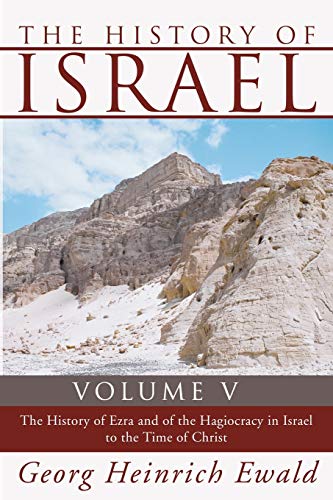 Beispielbild fr The History of Israel, Volume 5: The History of Ezra and of the Hagiocracy in Israel to the Time of Christ zum Verkauf von Windows Booksellers