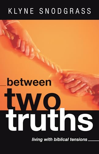 Stock image for Between Two Truths: Living with Biblical Tensions for sale by Lakeside Books