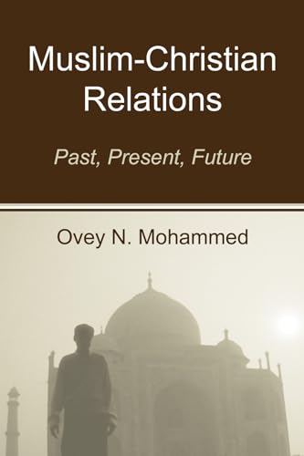 Beispielbild fr Muslim-Christian Relations: Past, Present, Future zum Verkauf von Lucky's Textbooks