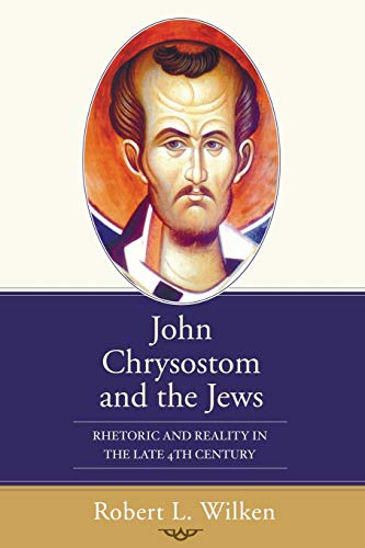 Beispielbild fr John Chrysostom and the Jews: Rhetoric and Reality in the Late 4th Century zum Verkauf von Windows Booksellers